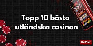 En Omfattande Guide till Utländska Casino Fördelar och Nackdelar