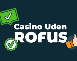 Casino Uden Rufus Spilleverden Uden Begrænsninger